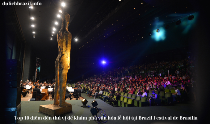 Read more about the article Top 10 điểm đến thú vị để khám phá văn hóa lễ hội tại Brazil Festival de Brasília