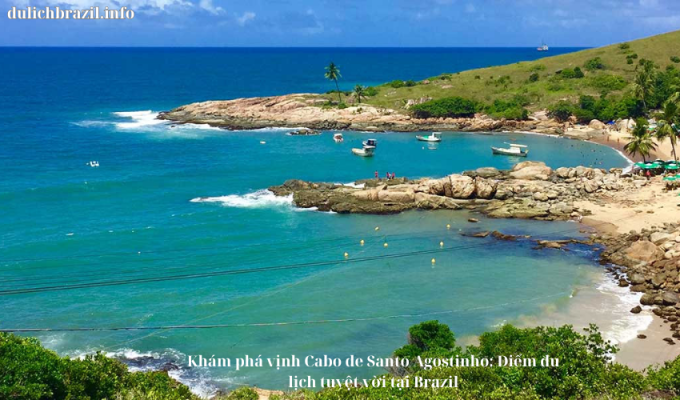 Read more about the article Khám phá vịnh Cabo de Santo Agostinho: Điểm du lịch tuyệt vời tại Brazil