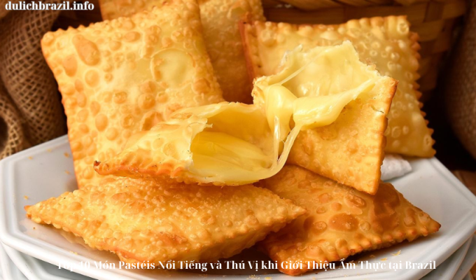 Read more about the article Top 10 Món Pastéis Nổi Tiếng và Thú Vị khi Giới Thiệu Ẩm Thực tại Brazil